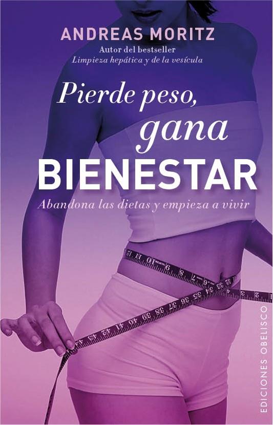 PIERDE PESO, GANA BIENESTAR | 9788497779883 | MORITZ, ANDREAS | Galatea Llibres | Llibreria online de Reus, Tarragona | Comprar llibres en català i castellà online