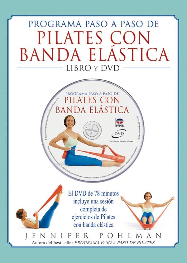 PROGRAMA PASO A PASO DE PILATES CON BANDA ELASTICA + DVD | 9788479025793 | POHLMAN, JENNIFER | Galatea Llibres | Llibreria online de Reus, Tarragona | Comprar llibres en català i castellà online