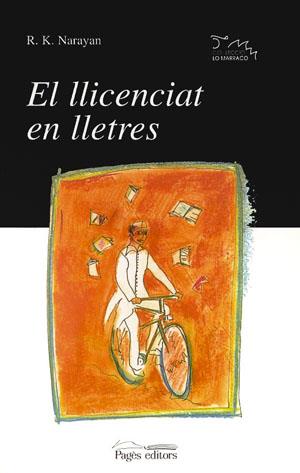 LLICENCIAT EN LLETRES, EL | 9788479355166 | NARAYAN, R.K. | Galatea Llibres | Llibreria online de Reus, Tarragona | Comprar llibres en català i castellà online