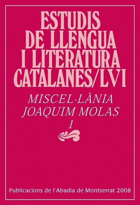 ESTUDIS DE LLENGUA I LITERATURA CATALANES LVI: MISCEL·LANIA JOAQUIM MOLAS | 9788498830071 | REQUESENS I PIQUER, JOAN/Y OTROS | Galatea Llibres | Llibreria online de Reus, Tarragona | Comprar llibres en català i castellà online