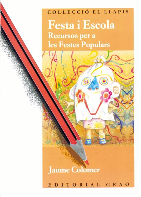 FESTA I ESCOLA : RECURSOS PER A LES FESTES POPULA | 9788485729548 | COLOMER VALLICROSA, JAUME | Galatea Llibres | Llibreria online de Reus, Tarragona | Comprar llibres en català i castellà online