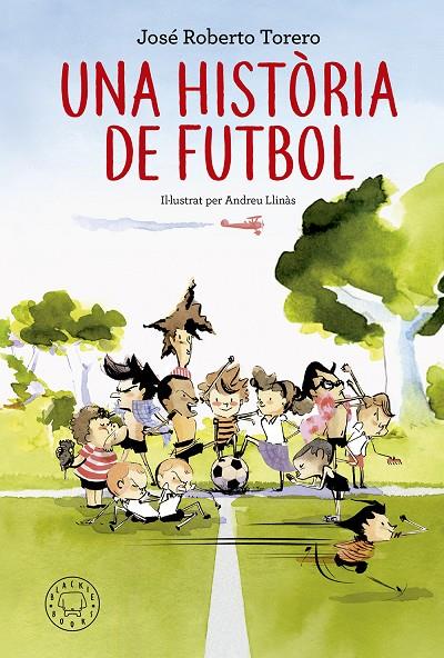 UNA HISTòRIA DE FUTBOL | 9788417059200 | TORERO, JOSé ROBERTO | Galatea Llibres | Llibreria online de Reus, Tarragona | Comprar llibres en català i castellà online