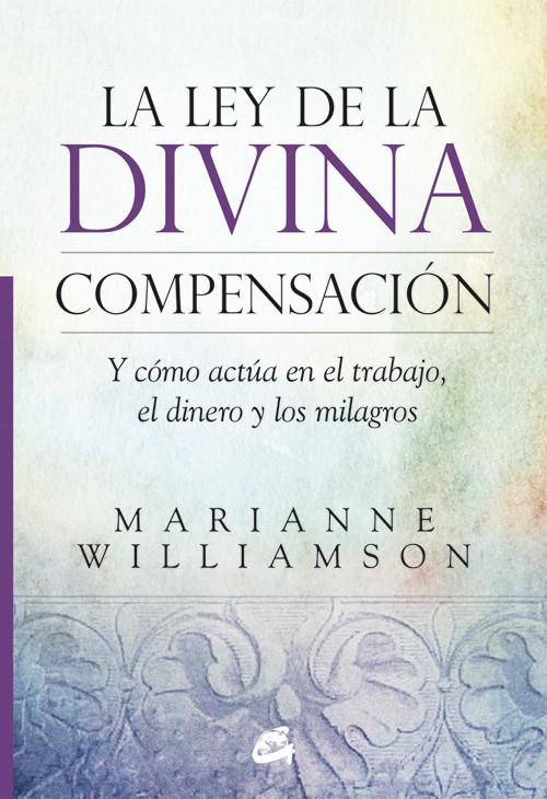 LA LEY DE LA DIVINA COMPENSACIÓN | 9788484455264 | WILLIAMSON, MARIANNE | Galatea Llibres | Llibreria online de Reus, Tarragona | Comprar llibres en català i castellà online