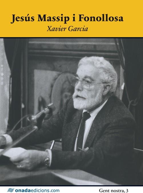 JESÚS MASSIP I FONOLLOSA. RESUM BIOGRÀFIC | 9788415896289 | GARCIA I PUJADES, XAVIER | Galatea Llibres | Llibreria online de Reus, Tarragona | Comprar llibres en català i castellà online