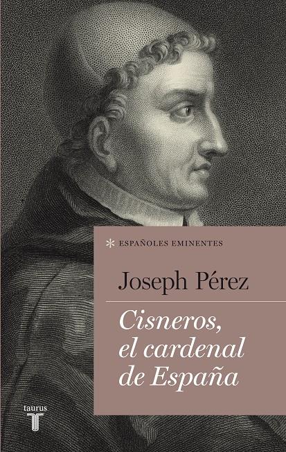 CISNEROS, EL CARDENAL DE ESPAÑA | 9788430609482 | PÉREZ, JOSEPH/PEREZ, JOSEPH | Galatea Llibres | Llibreria online de Reus, Tarragona | Comprar llibres en català i castellà online