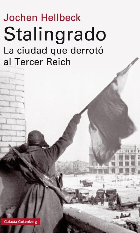 STALINGRADO. LA CIUDAD QUE DERROTÓ AL TERCER REICH | 9788417088781 | HELLBECK, JOCHEN | Galatea Llibres | Llibreria online de Reus, Tarragona | Comprar llibres en català i castellà online