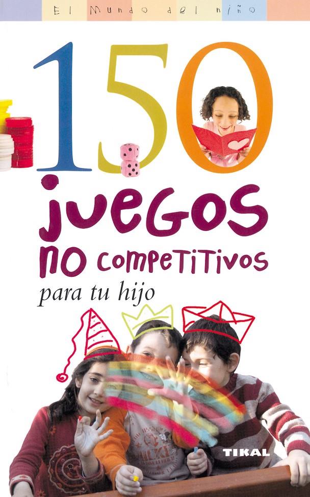 150 JUEGOS NO COMPETITIVOS PARA TU HIJO | 9788430554348 | MACGREGOR, CYNTHIA | Galatea Llibres | Llibreria online de Reus, Tarragona | Comprar llibres en català i castellà online