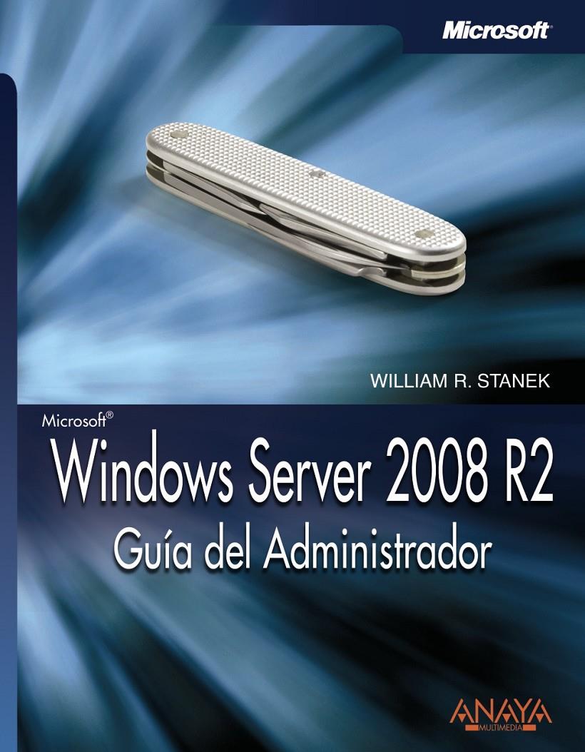 WINDOWS SERVER 2008 R2. GUÍA DEL ADMINISTRADOR | 9788441528970 | STANEK, WILLIAM R. | Galatea Llibres | Llibreria online de Reus, Tarragona | Comprar llibres en català i castellà online