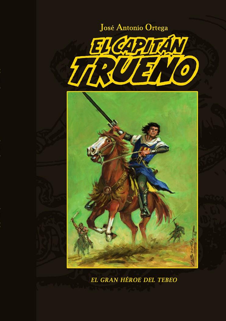 EL CAPITAN TRUENO. EL GRAN HEROE DEL TEBEO | 9788415296577 | ORTEGA ANGUIANO, JOSE ANTONIO | Galatea Llibres | Llibreria online de Reus, Tarragona | Comprar llibres en català i castellà online