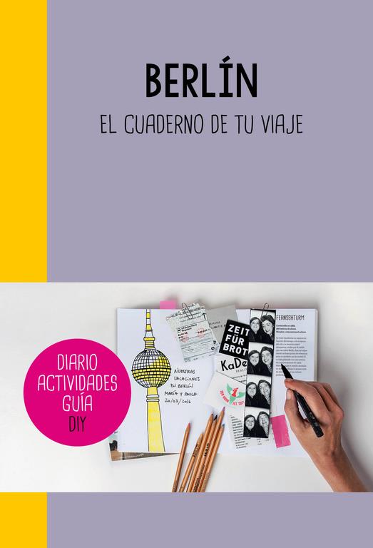 BERLÍN. EL CUADERNO DE TU VIAJE | 9788403510296 | Galatea Llibres | Librería online de Reus, Tarragona | Comprar libros en catalán y castellano online