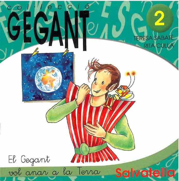 GEGANT VOL ANAR A LA TERRA. COL·LECCIO GEGANT N 2, EL | 9788484121251 | SABATE, TERESA | Galatea Llibres | Llibreria online de Reus, Tarragona | Comprar llibres en català i castellà online