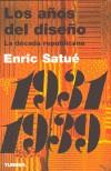 AÑOS DEL DISEÑO : LA DECADA REPUBLICANA (1931-1939), LOS | 9788475066288 | SATUE, ENRIC | Galatea Llibres | Llibreria online de Reus, Tarragona | Comprar llibres en català i castellà online