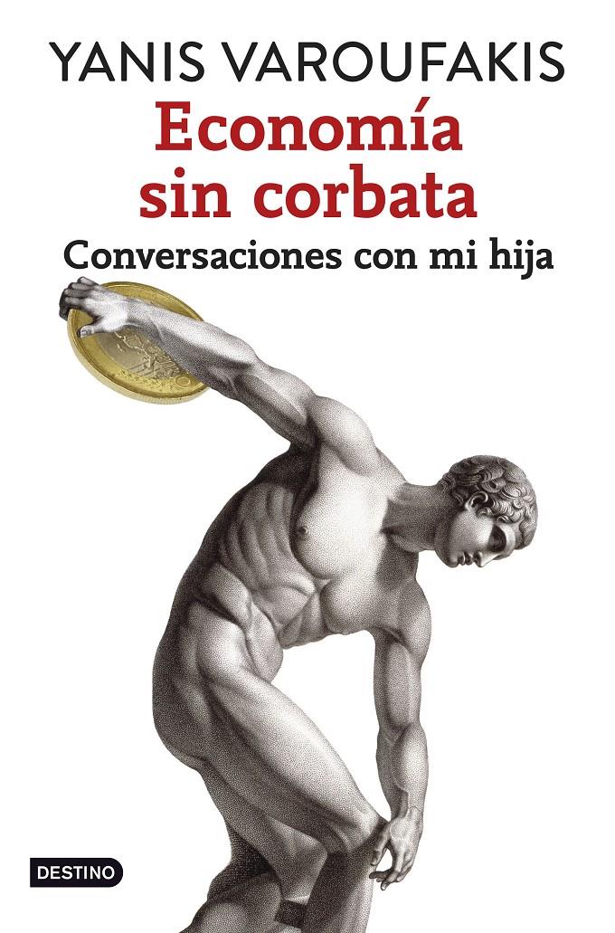 ECONOMIA SIN CORBATA | 9788408142485 | VAROUFAKIS, YANIS | Galatea Llibres | Llibreria online de Reus, Tarragona | Comprar llibres en català i castellà online