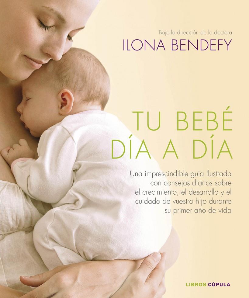 TU BEBÉ DÍA A DÍA | 9788448006853 | BENDEFY, ILONA | Galatea Llibres | Llibreria online de Reus, Tarragona | Comprar llibres en català i castellà online