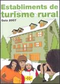 ESTABLIMENTS DE TURISME RURAL 2007 | 9788439373308 | DIRECCIÓ GENERAL DE TURISME | Galatea Llibres | Llibreria online de Reus, Tarragona | Comprar llibres en català i castellà online