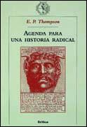 AGENDA PARA UNA HISTORIA RADICAL | 9788484321026 | THOMPSON, E.P. | Galatea Llibres | Llibreria online de Reus, Tarragona | Comprar llibres en català i castellà online