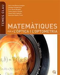 MATEMÀTIQUES PER A L'ÒPTICA I L'OPTOMETRIA | 9788483019603 | SABATER PRUNA, MARIA ASSUMPTA | Galatea Llibres | Llibreria online de Reus, Tarragona | Comprar llibres en català i castellà online