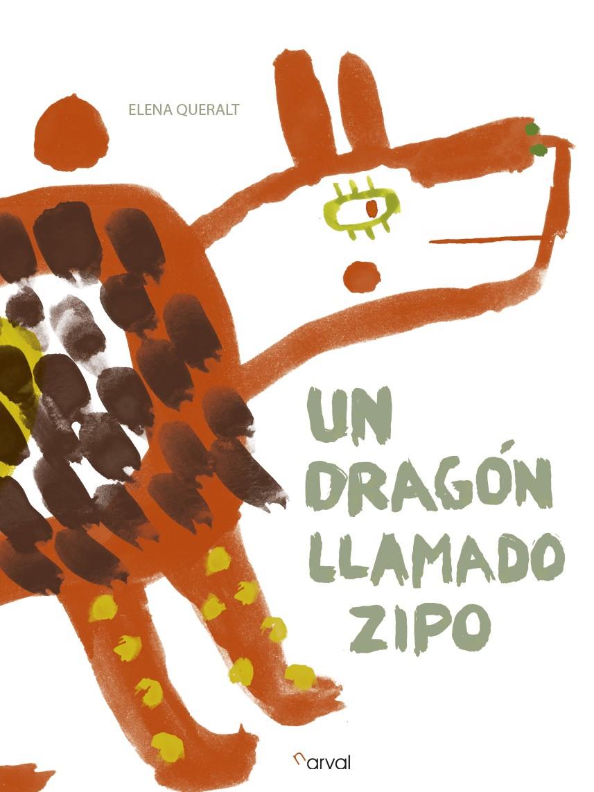 UN DRAGÓN LLAMADO ZIPO | 9788494464225 | QUERALT, ELENA | Galatea Llibres | Llibreria online de Reus, Tarragona | Comprar llibres en català i castellà online