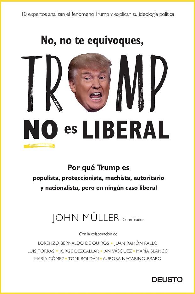 NO, NO TE EQUIVOQUES, TRUMP NO ES LIBERAL | 9788423428694 | MÜLLER GONZÁLEZ, JOHN FREDDY | Galatea Llibres | Llibreria online de Reus, Tarragona | Comprar llibres en català i castellà online