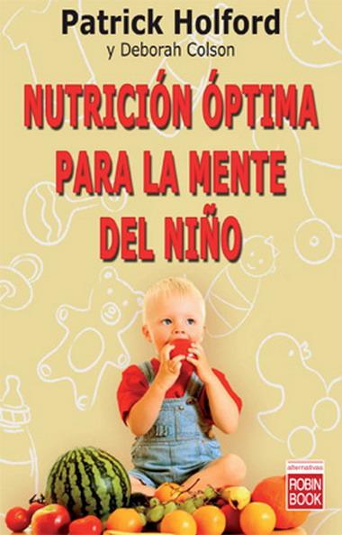 NUTRICION OPTIMA PARA LA MENTE DEL NIÑO | 9788479279370 | HOLFORD, PATRICK | Galatea Llibres | Llibreria online de Reus, Tarragona | Comprar llibres en català i castellà online