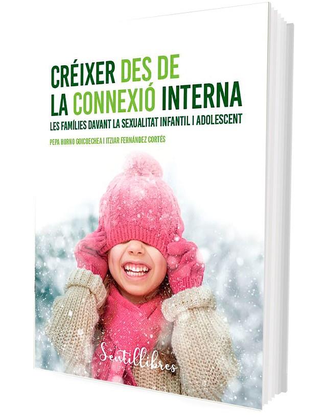 CRÉIXER DES DE LA CONNEXIÓ INTERNA LES FAMÍLIES DAVANT LA SEXUALITAT INFANTIL I ADOLESCENT | 9788426737359 | HORNO GOICOECHEA, PEPA/FERNÁNDEZ CORTÉS, ITZIAR | Galatea Llibres | Llibreria online de Reus, Tarragona | Comprar llibres en català i castellà online