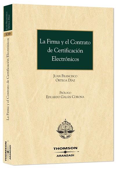 FIRMA Y CONTRATO CERTIFICACION ELECTRONICA 1ª ED | 9788483557631 | ORTEGA DIAZ, JUAN FRANCISCO | Galatea Llibres | Llibreria online de Reus, Tarragona | Comprar llibres en català i castellà online