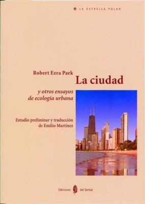 CIUDAD Y OTROS ENSAYOS DE ECOLOGIA URBANA, LA | 9788476282908 | EZRA PARK, ROBERT | Galatea Llibres | Llibreria online de Reus, Tarragona | Comprar llibres en català i castellà online