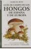 GUIA DE CAMPO DE LOS HONGOS DE ESPAÑA Y EUROPA | 9788428213363 | BON, MARCEL | Galatea Llibres | Librería online de Reus, Tarragona | Comprar libros en catalán y castellano online