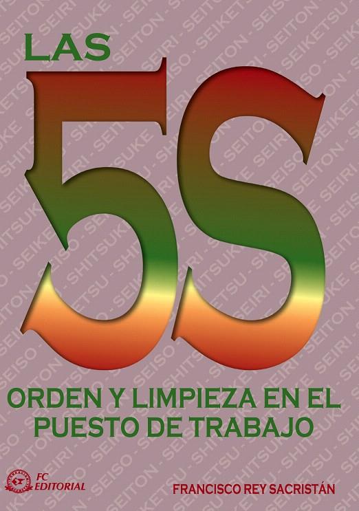 5S, LAS. ORDEN Y LIMPIEZA EN EL TRABAJO | 9788496169548 | REY SACRISTAN, FRANCISCO | Galatea Llibres | Llibreria online de Reus, Tarragona | Comprar llibres en català i castellà online