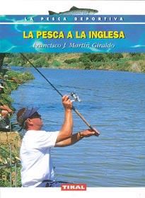 PESCA A LA INGLESA, LA | 9788430590988 | MARTIN GIRALDO, FRANCISCO J. | Galatea Llibres | Librería online de Reus, Tarragona | Comprar libros en catalán y castellano online