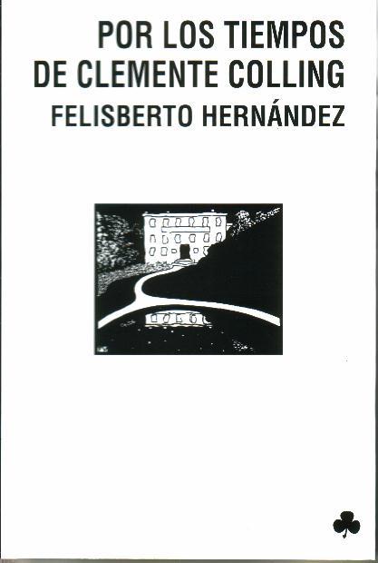 POR LOS TIEMPOS DE CLEMENTE COLLING | 9788493560171 | HERNÁNDEZ, FELISBERTO | Galatea Llibres | Librería online de Reus, Tarragona | Comprar libros en catalán y castellano online