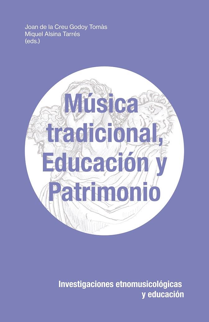 MÚSICA TRADICIONAL, EDUCACIÓN Y PATRIMONIO | 9788499844992 | GODOY TOMÀS, JOAN DE LA CREU/ALSINA TARRÉS, MIQUEL/AGUILAR ACEVEDO, CICERÓN/ALARCÓN JIMÉNEZ, ANA MAR | Galatea Llibres | Llibreria online de Reus, Tarragona | Comprar llibres en català i castellà online