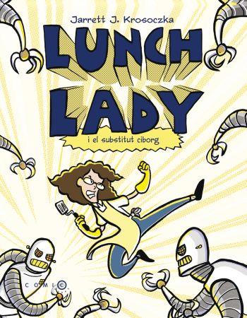 LUNCH LADY I EL SUBSTITUT CIBORG | 9788499322698 | KROSOCZKA, JARRET J. | Galatea Llibres | Llibreria online de Reus, Tarragona | Comprar llibres en català i castellà online