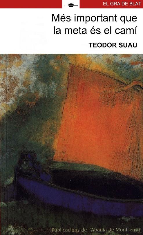 MES IMPORTANT QUE LA META ES EL CAMI | 9788478264988 | SUAU, TEODOR | Galatea Llibres | Llibreria online de Reus, Tarragona | Comprar llibres en català i castellà online