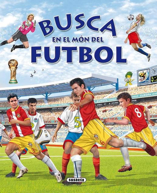 BUSCA EN EL MON DEL FÚTBOL | 9788467708691 | TRUJILLO, EDUARDO | Galatea Llibres | Llibreria online de Reus, Tarragona | Comprar llibres en català i castellà online