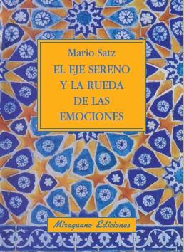 EJE SERENO Y LA RUEDA DE LAS EMOCIONES | 9788478133505 | SATZ TETELBAUM, MARIO NORBERTO | Galatea Llibres | Librería online de Reus, Tarragona | Comprar libros en catalán y castellano online