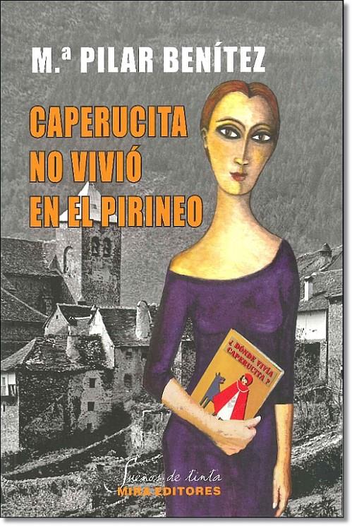 CAPERUCITA NO VIVIO EN EL PIRINEO | 9788484654278 | BENITEZ, Mª PILAR | Galatea Llibres | Llibreria online de Reus, Tarragona | Comprar llibres en català i castellà online