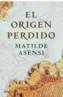 ORIGEN PERDIDO, EL | 9788408059448 | ASENSI, MATILDE | Galatea Llibres | Llibreria online de Reus, Tarragona | Comprar llibres en català i castellà online