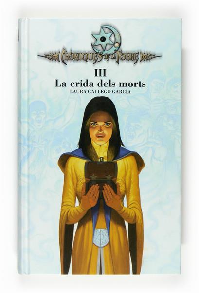 CRONIQUES DE LA TORRE 3: LA CRIDA DELS MORTS | 9788466120326 | GALLEGO GARCIA, LAURA | Galatea Llibres | Llibreria online de Reus, Tarragona | Comprar llibres en català i castellà online