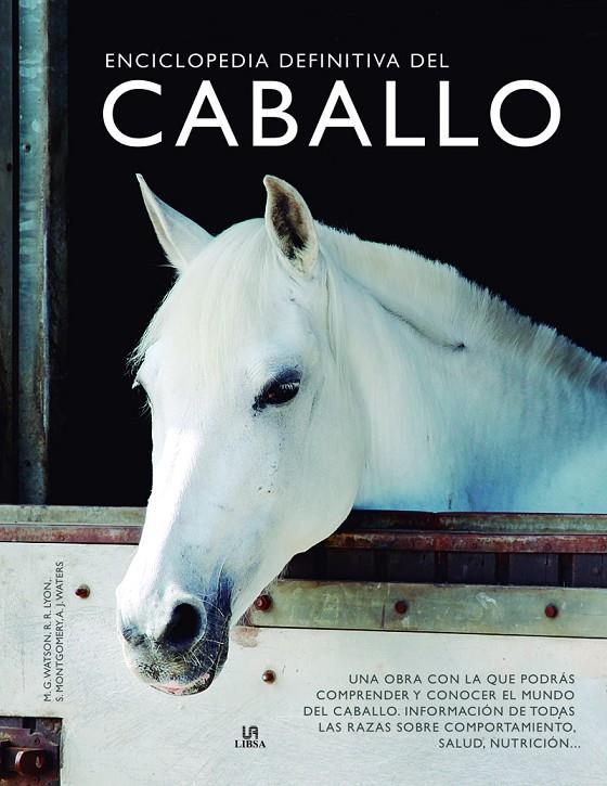 ENCICLOPEDIA DEFINITIVA DEL CABALLO | 9788466239196 | GORDON WATSON, MARY/LYON, RUSSELL/MONTGOMERY, SUE | Galatea Llibres | Llibreria online de Reus, Tarragona | Comprar llibres en català i castellà online