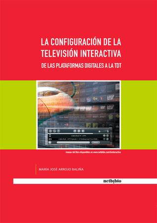 CONFIGURACION DE LA TELEVISION INTERACTIVA, LA | 9788497450577 | ARROJO BALIÑA, Mº JOSE | Galatea Llibres | Llibreria online de Reus, Tarragona | Comprar llibres en català i castellà online