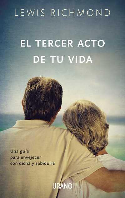 EL TERCER ACTO DE TU VIDA | 9788479538187 | RICHMOND, LEWIS | Galatea Llibres | Llibreria online de Reus, Tarragona | Comprar llibres en català i castellà online