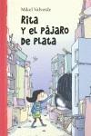 RITA Y EL PÁJARO DE PLATA | 9788479422448 | VALVERDE, MIKEL | Galatea Llibres | Llibreria online de Reus, Tarragona | Comprar llibres en català i castellà online