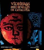 VIDRIERAS MEDIEVALES DE CATALUÑA | 9788477826279 | BARRAL I ALTET, XAVIER | Galatea Llibres | Librería online de Reus, Tarragona | Comprar libros en catalán y castellano online