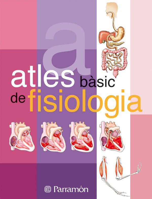 ATLES BASIC DE FISIOLOGIA | 9788434225701 | PARRAMON | Galatea Llibres | Llibreria online de Reus, Tarragona | Comprar llibres en català i castellà online