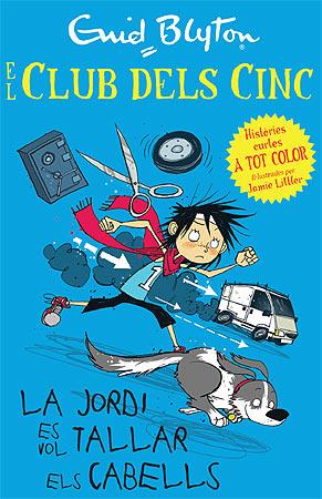 LA JORDI ES VOL TALLAR ELS CABELLS. EL CLUB DELS CINC | 9788426140944 | BLYTON, ENID | Galatea Llibres | Llibreria online de Reus, Tarragona | Comprar llibres en català i castellà online