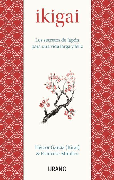 IKIGAI | 9788479539221 | MIRALLES CONTIJOCH, FRANCESC/GARCÍA, HÉCTOR | Galatea Llibres | Librería online de Reus, Tarragona | Comprar libros en catalán y castellano online