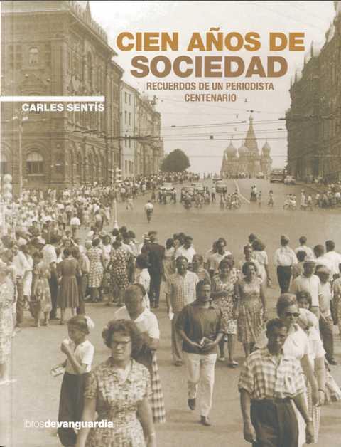 CIEN AÑOS DE SOCIEDAD | 9788496642621 | SENTIS, CARLES | Galatea Llibres | Llibreria online de Reus, Tarragona | Comprar llibres en català i castellà online