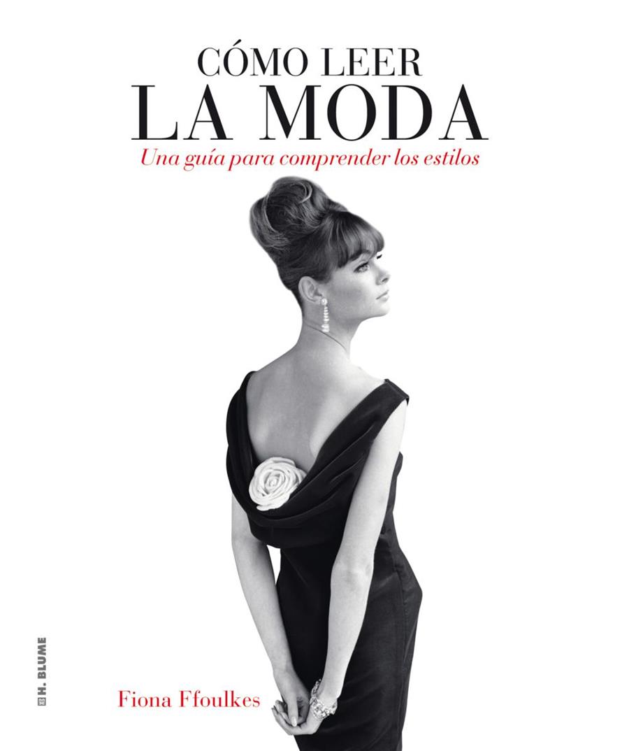 COMO LEER LA MODA | 9788496669727 | FFOULKES, FIONA/ MOMPLET CHICO, ANA | Galatea Llibres | Llibreria online de Reus, Tarragona | Comprar llibres en català i castellà online