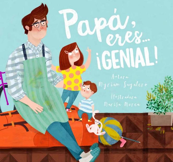 PAPÁ, ERES... ¡GENIAL! | 9788448844400 | SAYALERO, MYRIAM/MOREA, MARISA | Galatea Llibres | Librería online de Reus, Tarragona | Comprar libros en catalán y castellano online